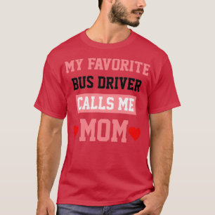 Camiseta Mi Conductor De Autobús Favorito Me Llama Mamá