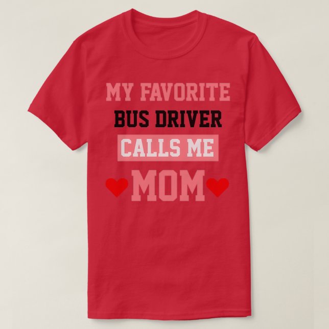 Camiseta Mi Conductor De Autobús Favorito Me Llama Mamá 2 (Diseño del anverso)