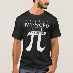Camiseta Mi Contraseña Es Los Últimos 8 Dígitos De Pi