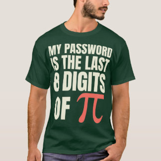 Camiseta Mi Contraseña Es Los Últimos 8 Dígitos De Pi 4