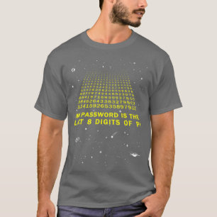 Camiseta Mi contraseña es los últimos 8 dígitos de Pi Day F