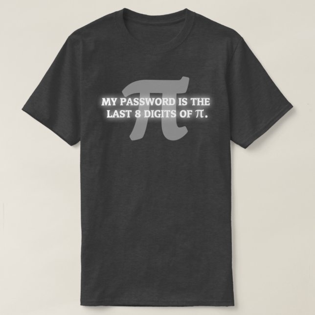 Camiseta Mi contraseña es Pi Funny Math Nerd para profesore (Diseño del anverso)