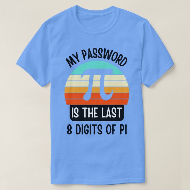 Camiseta Mi contraseña es un regalo de Pi Funny Math Nerd p (Diseño del anverso)