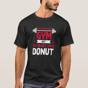 Camiseta Mi corazón dice Donut  Humor de ejercicio Gimnasio