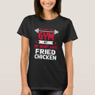 Camiseta Mi corazón dice pollo frito Humor de ejercicio Gi