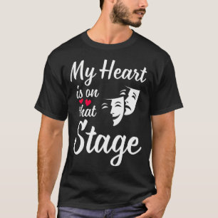 Camiseta Mi corazón está en ese escenario Actriz de teatro