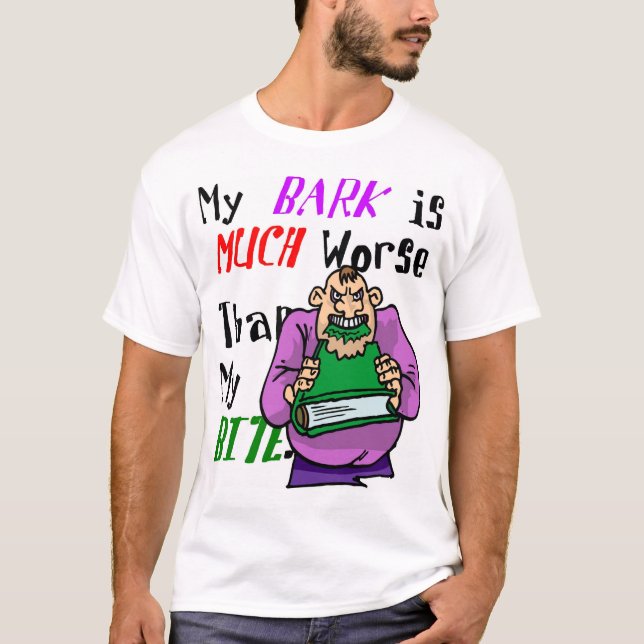 Camiseta Mi corteza es peor que mi mordedura (Anverso)