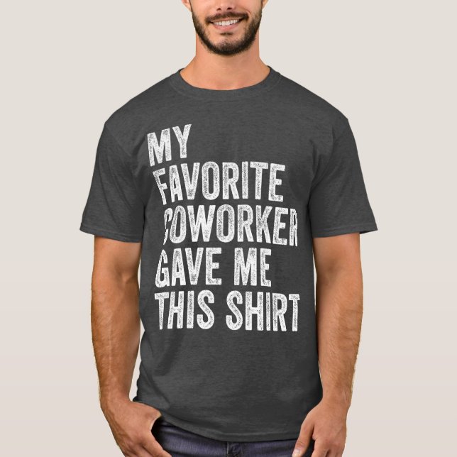 Camiseta Mi Coworker Favorito Me Dio Este Jefe Empleado (Anverso)