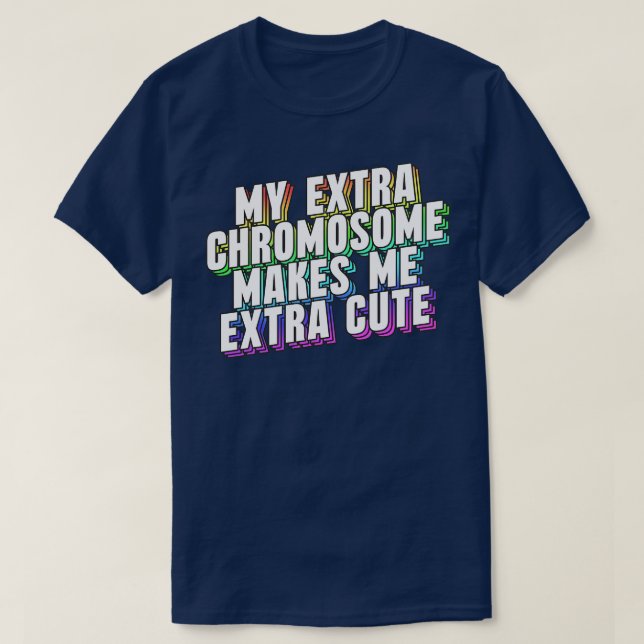 Camiseta Mi cromosoma extra me hace más dulce (Diseño del anverso)