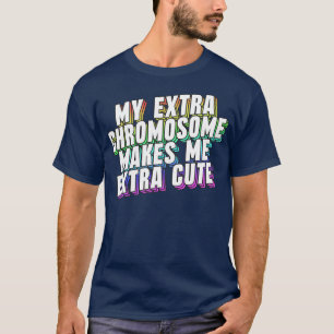 Camiseta Mi cromosoma extra me hace más dulce