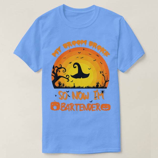 Camiseta Mi cuarto se rompió así que ahora Ix27m Un Bartend (Diseño del anverso)