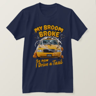 Camiseta Mi cuarto se rompió así que ahora manejo un taxi -