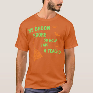 Camiseta Mi cuarto se rompió, así que ahora soy profesor de