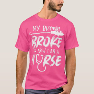 Camiseta Mi Cuarto Se Rompió Así Que Ahora Soy Una Enfermer