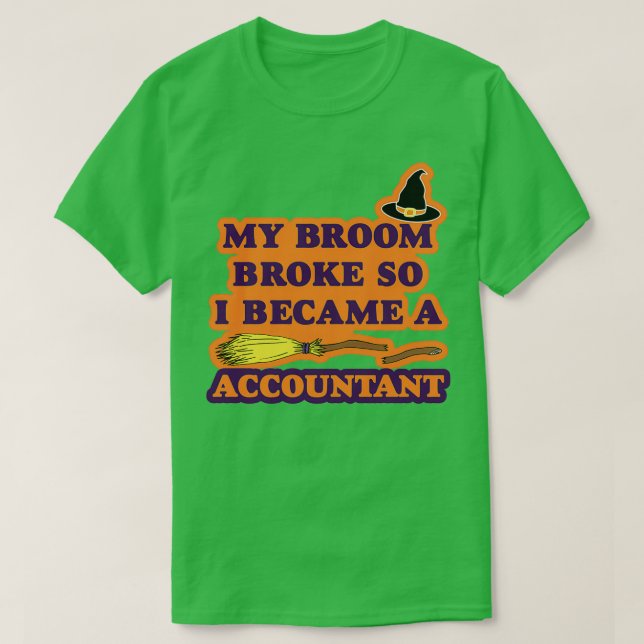 Camiseta Mi cuarto se rompió así que me convertí en contabl (Diseño del anverso)