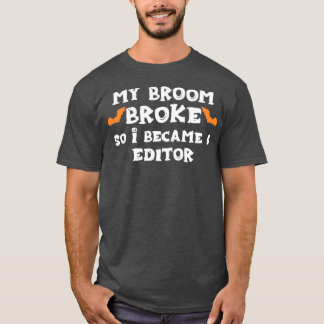 Camiseta Mi cuarto se rompió así que me convertí en EDITOR 