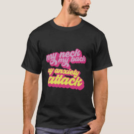 Camiseta Mi cuello mi espalda mi ataque de ansiedad