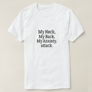 Camiseta Mi Cuello Mi Espalda Mi Ataque De Ansiedad