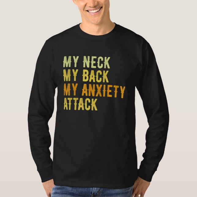 Camiseta Mi Cuello Mi Espalda Mi Ataque De Ansiedad (Anverso)