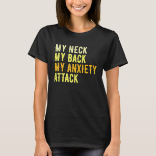Camiseta Mi Cuello Mi Espalda Mi Ataque De Ansiedad