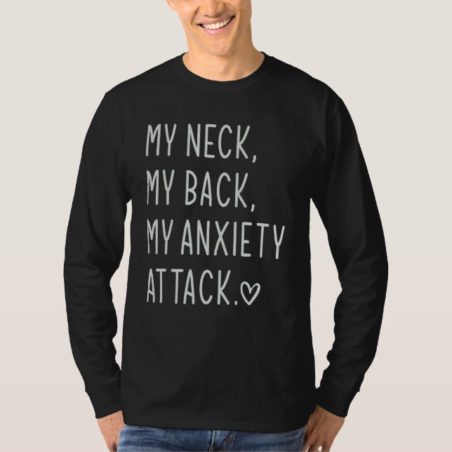 Camiseta Mi Cuello Mi Espalda Mi Ataque De Ansiedad (Anverso)