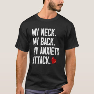 Camiseta Mi Cuello Mi Espalda Mi Ataque De Ansiedad 3