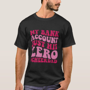 Camiseta Mi Cuenta Bancaria Ha Devuelto A Cero Papá.