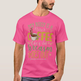 Camiseta Mi Cuerpo Es Un Café De Filtro Que Va En Sarcasmo 
