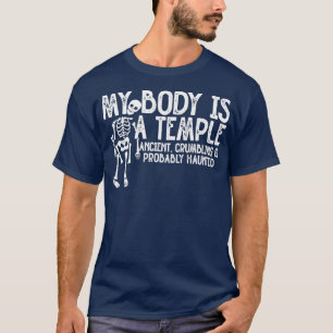 Camiseta Mi Cuerpo Es Un Templo Antiguo, Desmoronado Y Prob