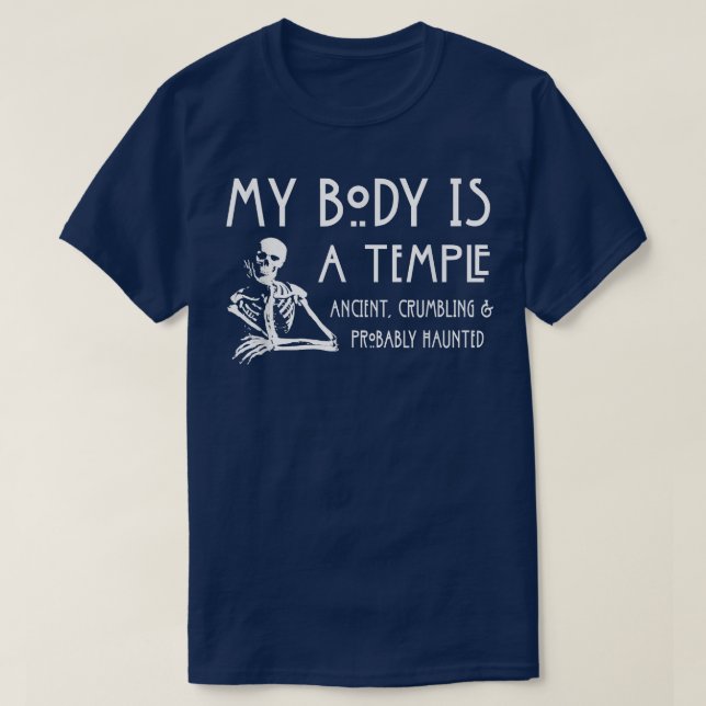 Camiseta Mi Cuerpo Es Un Templo Antiguo, Desmoronado Y Prob (Diseño del anverso)