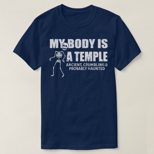 Camiseta Mi Cuerpo Es Un Templo Antiguo, Que Se Desmorona Y (Diseño del anverso)