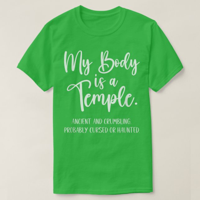 Camiseta Mi Cuerpo Es Un Templo Antiguo Y Desmoronado Proba (Diseño del anverso)