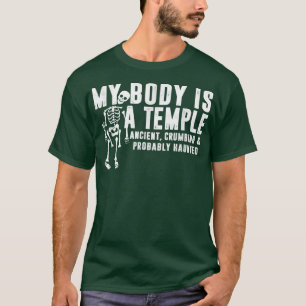 Camiseta Mi Cuerpo Es Un Templo Que Se Desmorona Y Probable