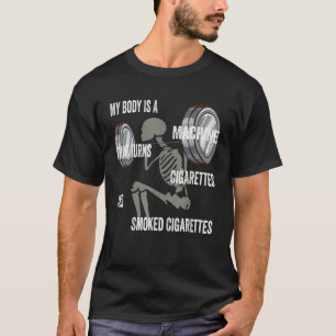 Camiseta Mi Cuerpo Es Una Máquina Que Convierte Cigarrillos