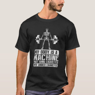 Camiseta Mi cuerpo es una máquina que convierte cigarrillos