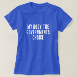 Camiseta Mi cuerpo, la elección del gobierno