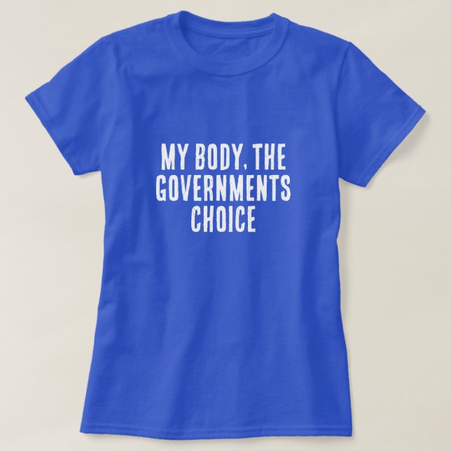 Camiseta Mi cuerpo, la elección del gobierno (Diseño del anverso)
