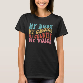 Camiseta Mi Cuerpo Mi Elección Mi País Mi Voz Derechos de l