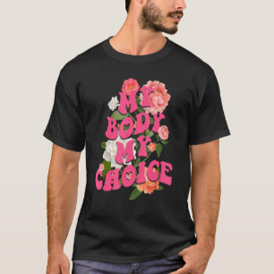 Camiseta Mi cuerpo Mi elección Mi tarifa para la elección d