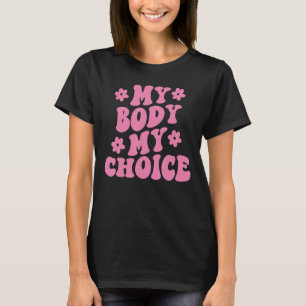 Camiseta Mi cuerpo, mi elección profesional, mujeres femini