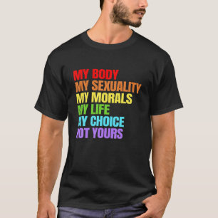 Camiseta Mi cuerpo mi sexualidad mi moral mi vida mi elecci