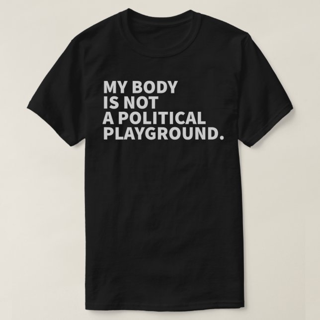 Camiseta Mi Cuerpo No Es Una Feminista Política (Diseño del anverso)