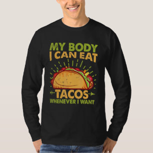 Camiseta Mi cuerpo puedo comer tacos cuando quiera Mexican