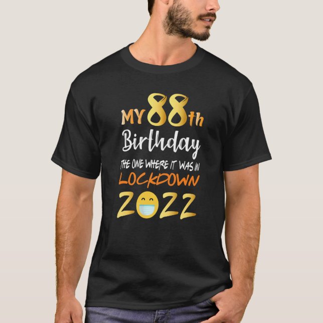 Camiseta Mi cumpleaños 88, el que estaba en bloqueo (Anverso)
