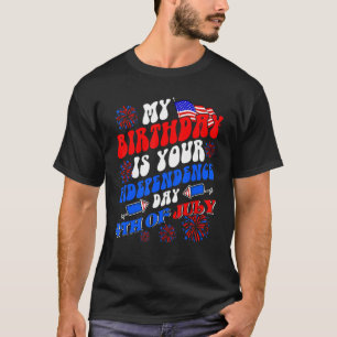 Camiseta Mi Cumpleaños Es Tu Día De Independencia 4 De Juli