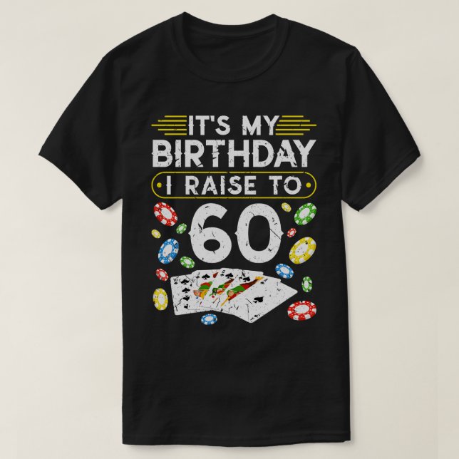 Camiseta Mi Cumpleaños Me Levanto A 60 Poker (Diseño del anverso)