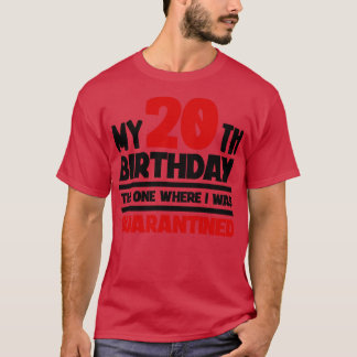 Camiseta Mi cumpleaños número 20, el que estaba en cuarente