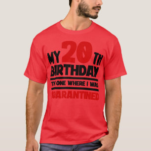 Camiseta Mi cumpleaños número 20 El que me dieron