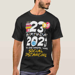 Camiseta Mi cumpleaños número 23 2021 El que me dio la segu