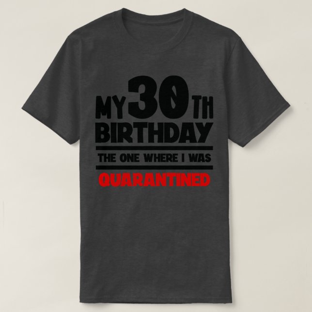 Camiseta Mi cumpleaños número 30, el que estaba en cuarente (Diseño del anverso)